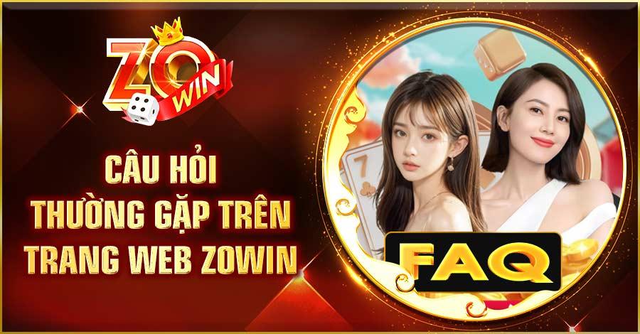 Câu hỏi thường gặp trên trang web Zowin 