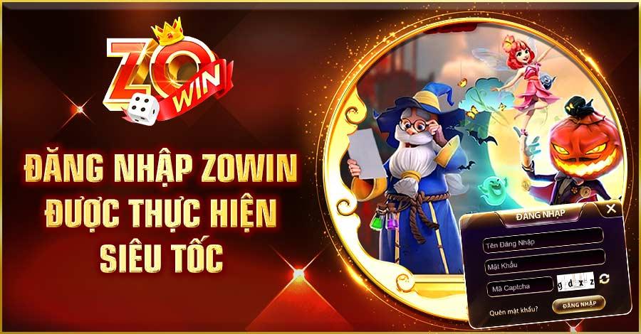 Đăng nhập Zowin được thực hiện siêu tốc 