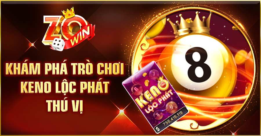 Khám phá trò chơi Keno Lộc Phát thú vị 
