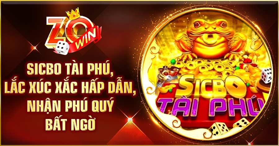 Sicbo Tài Phú - Lắc Xúc Xắc Hấp Dẫn, Nhận Phú Quý Bất Ngờ