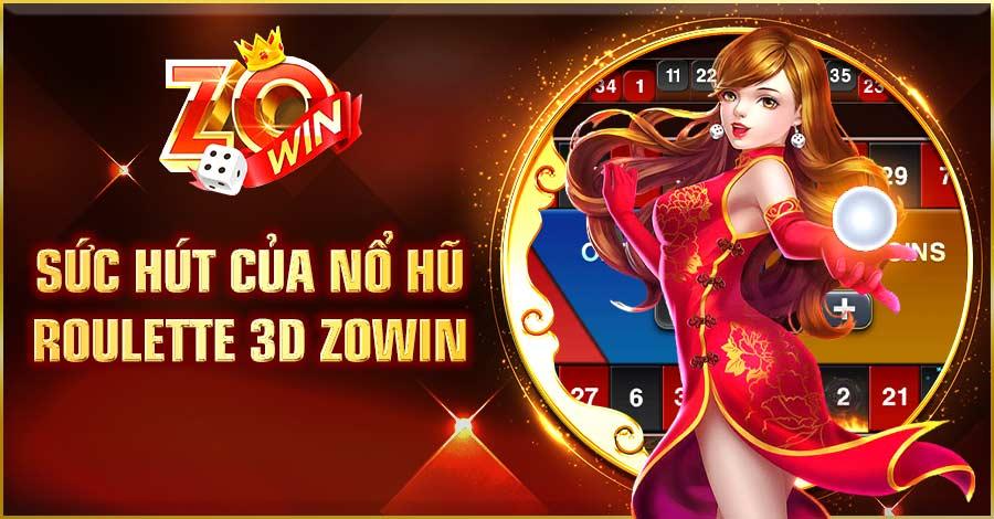 Sức hút của Nổ hũ Roulette 3D Zowin 
