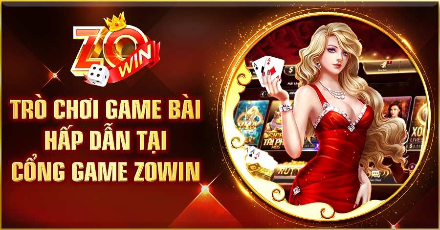 Trò chơi Game Bài hấp dẫn tại cổng game Zowin 